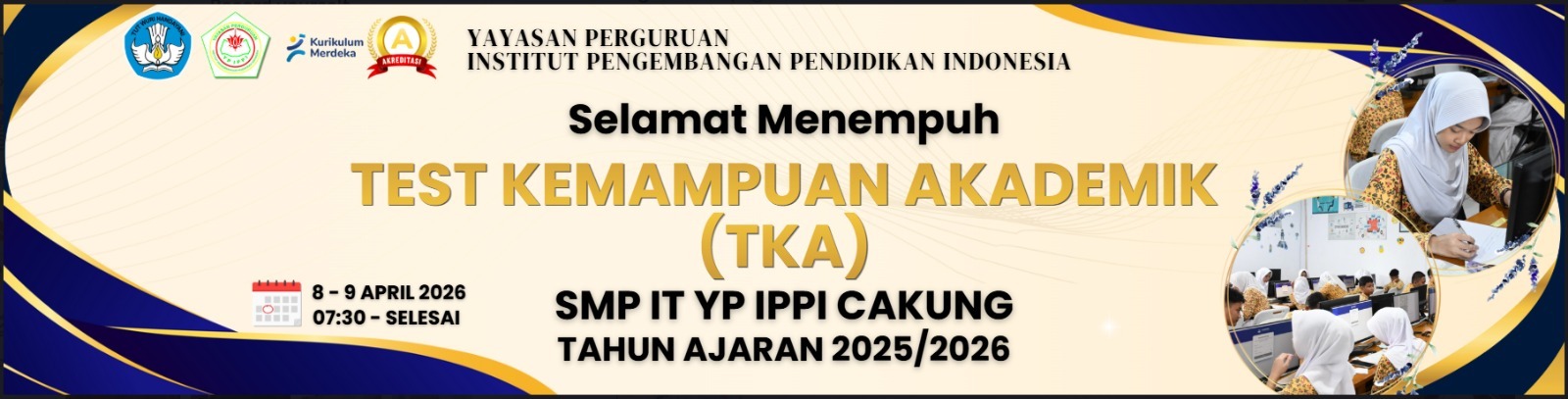 KEGIATAN TKA SMP IT YP IPPI CAKUNG TAHUN AJARAN 2025 - 2026